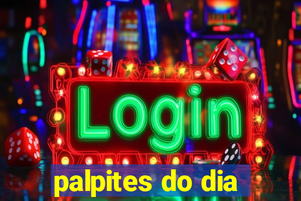 palpites do dia